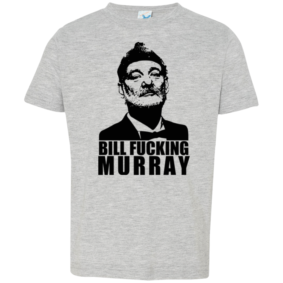 T-Shirts Heather / 2T Bill fucking murray Toddler Premium T-Shirt