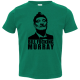 T-Shirts Kelly / 2T Bill fucking murray Toddler Premium T-Shirt