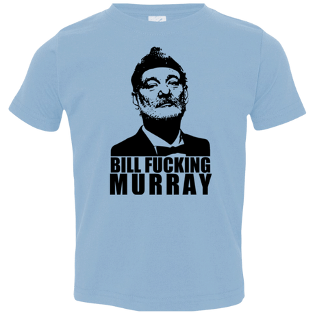 T-Shirts Light Blue / 2T Bill fucking murray Toddler Premium T-Shirt