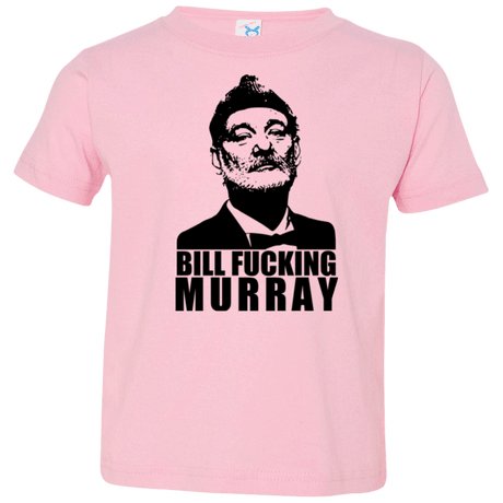 T-Shirts Pink / 2T Bill fucking murray Toddler Premium T-Shirt