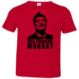 T-Shirts Red / 2T Bill fucking murray Toddler Premium T-Shirt