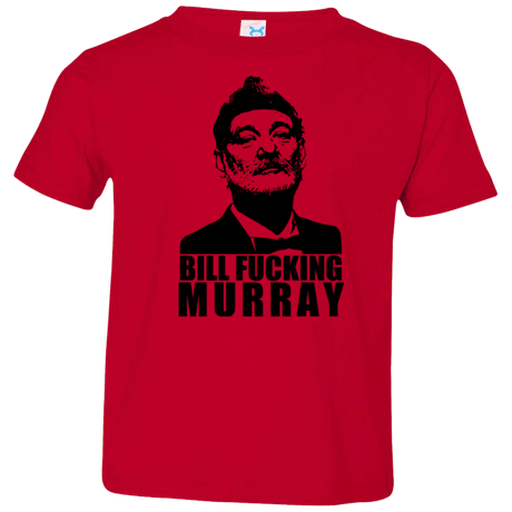 T-Shirts Red / 2T Bill fucking murray Toddler Premium T-Shirt