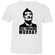 T-Shirts White / 2T Bill fucking murray Toddler Premium T-Shirt