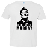 T-Shirts White / 2T Bill fucking murray Toddler Premium T-Shirt