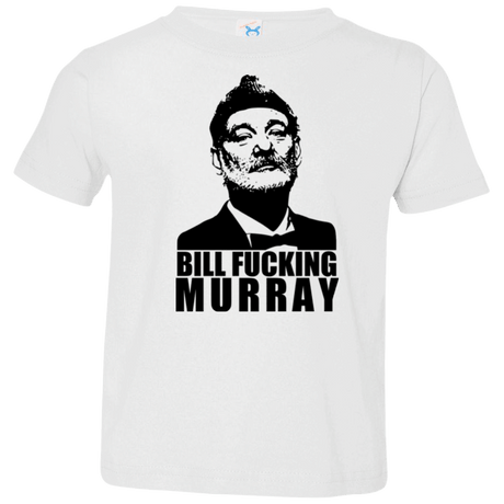 T-Shirts White / 2T Bill fucking murray Toddler Premium T-Shirt