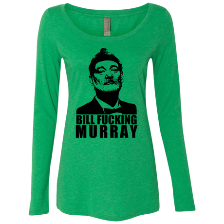 T-Shirts Envy / Small Bill fucking murray Women's Triblend Long Sleeve Shirt