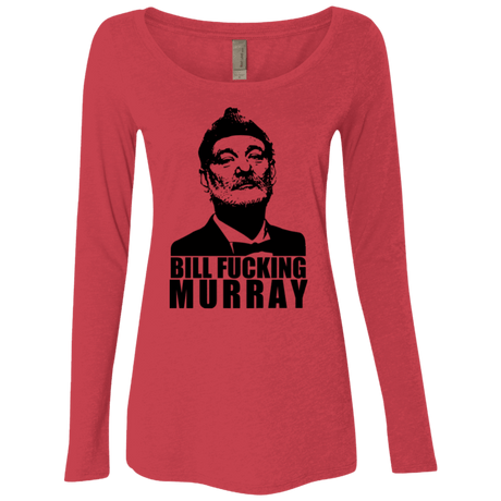 T-Shirts Vintage Red / Small Bill fucking murray Women's Triblend Long Sleeve Shirt