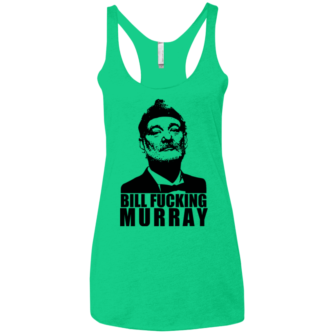 T-Shirts Envy / X-Small Bill fucking murray Women's Triblend Racerback Tank