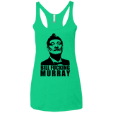 T-Shirts Envy / X-Small Bill fucking murray Women's Triblend Racerback Tank