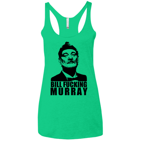 T-Shirts Envy / X-Small Bill fucking murray Women's Triblend Racerback Tank