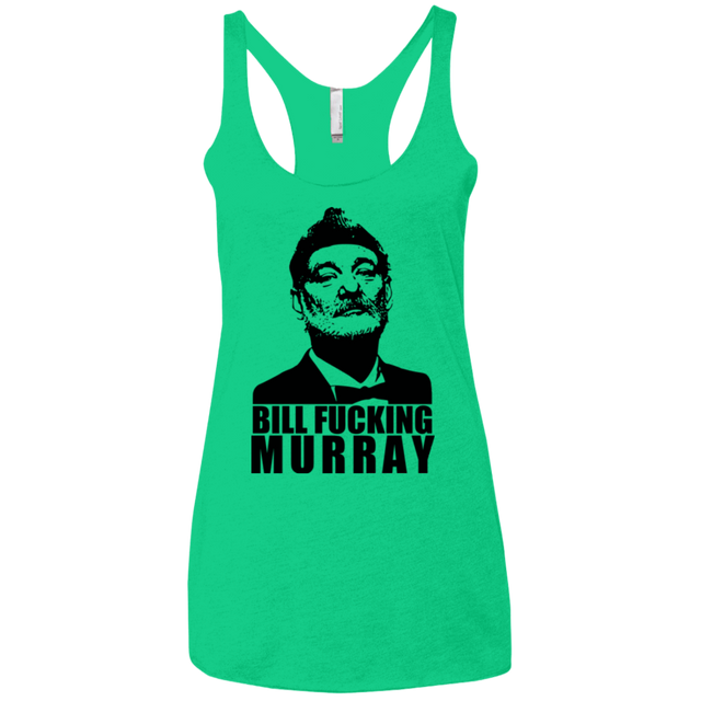 T-Shirts Envy / X-Small Bill fucking murray Women's Triblend Racerback Tank