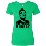 T-Shirts Envy / Small Bill fucking murray Women's Triblend T-Shirt