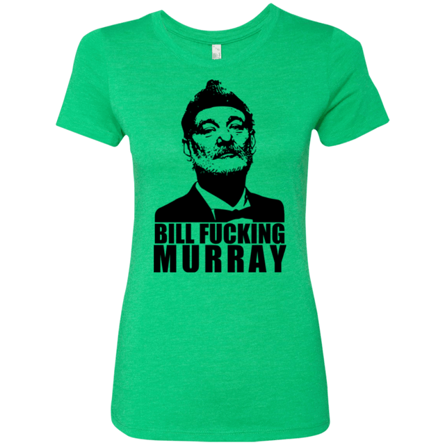 T-Shirts Envy / Small Bill fucking murray Women's Triblend T-Shirt