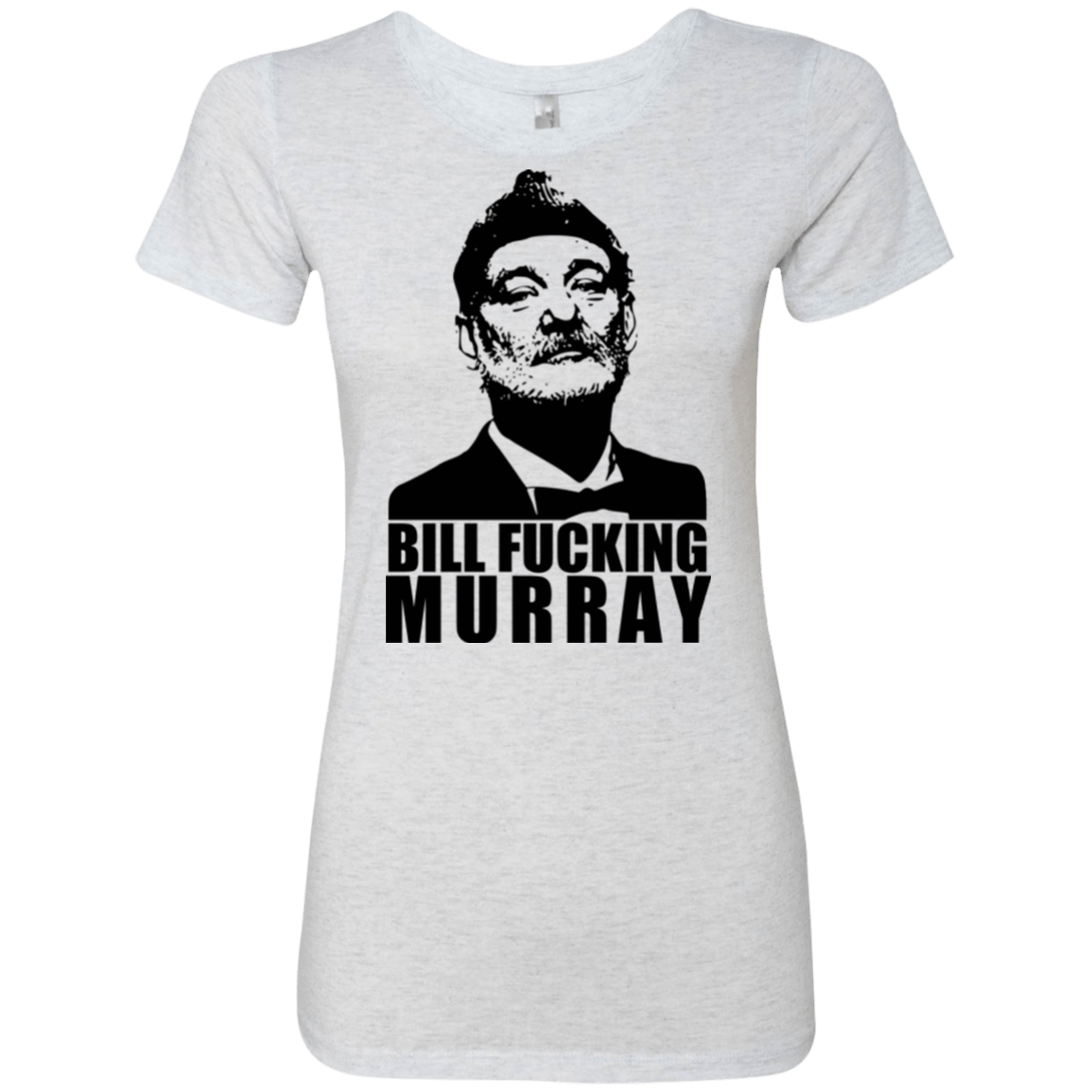 T-Shirts Heather White / Small Bill fucking murray Women's Triblend T-Shirt