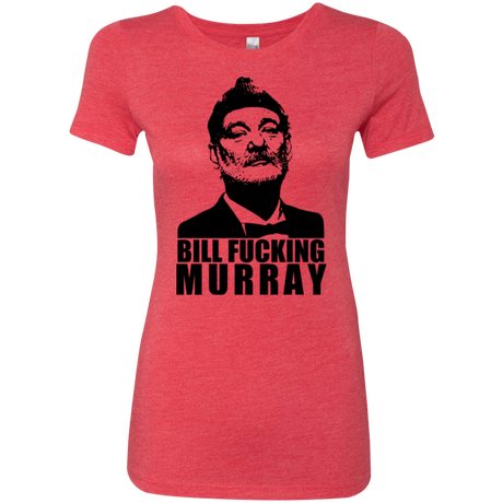 T-Shirts Vintage Red / Small Bill fucking murray Women's Triblend T-Shirt
