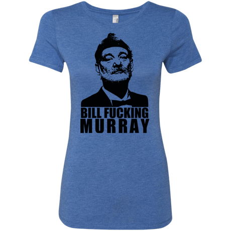 T-Shirts Vintage Royal / Small Bill fucking murray Women's Triblend T-Shirt