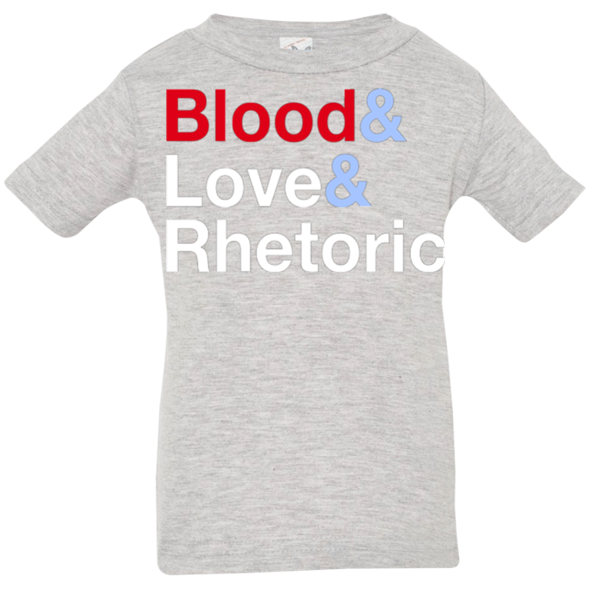 T-Shirts Heather / 6 Months Blood Love Rhetoric Infant Premium T-Shirt