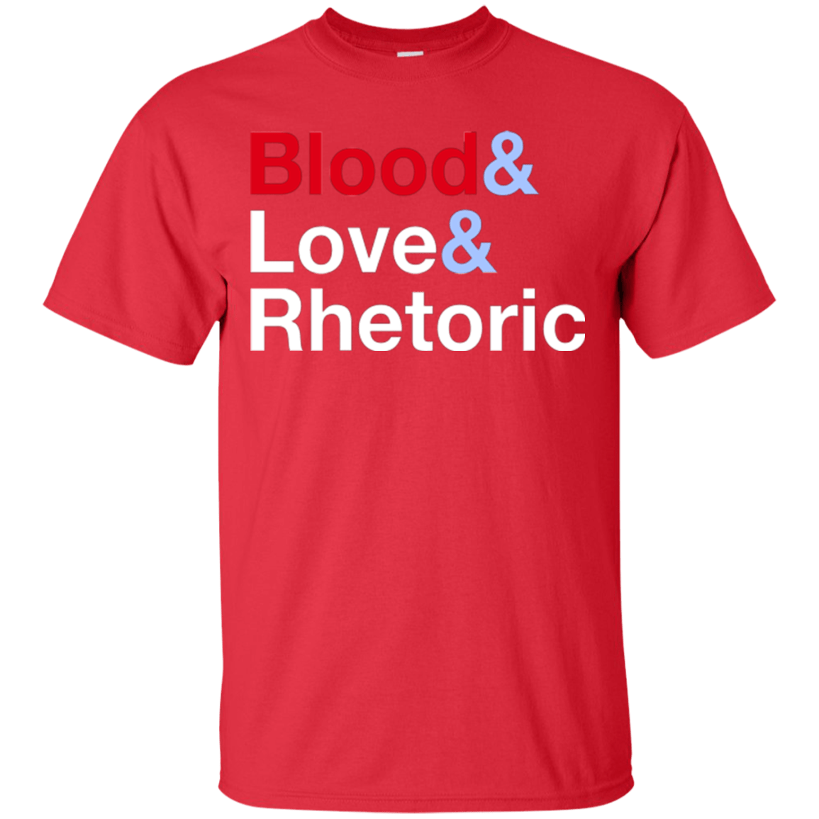 T-Shirts Red / Small Blood Love Rhetoric T-Shirt