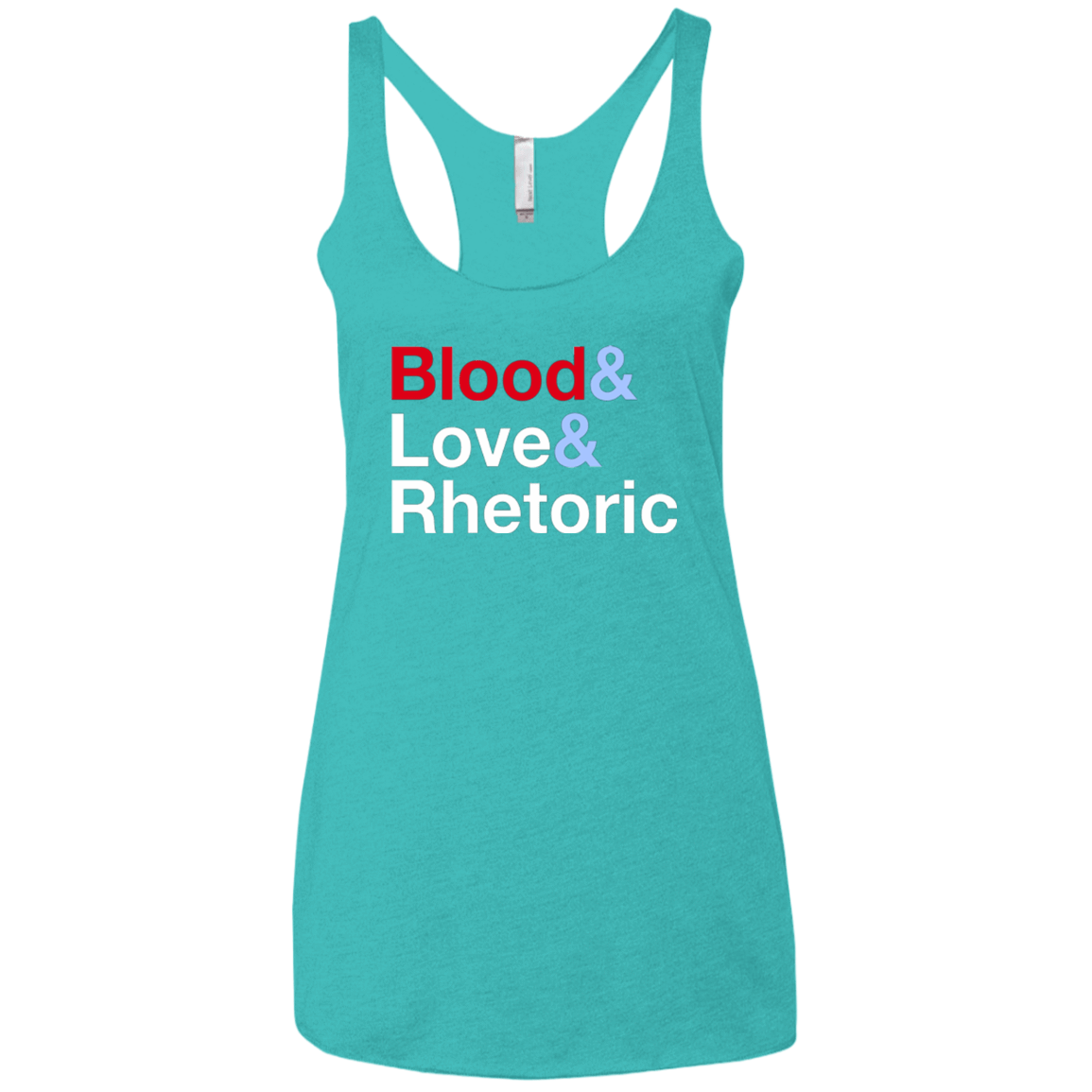 T-Shirts Tahiti Blue / X-Small Blood Love Rhetoric Women's Triblend Racerback Tank