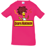 T-Shirts Hot Pink / 6 Months Bobs Murders Infant Premium T-Shirt
