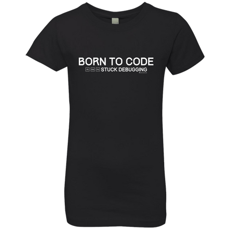 T-Shirts Black / YXS Born To Code Stuck Debugging Girls Premium T-Shirt