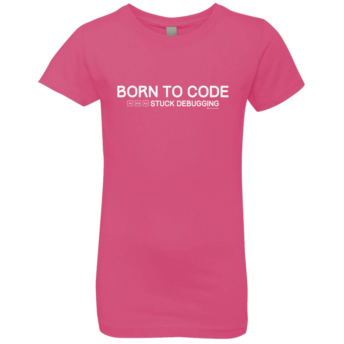 T-Shirts Hot Pink / YXS Born To Code Stuck Debugging Girls Premium T-Shirt