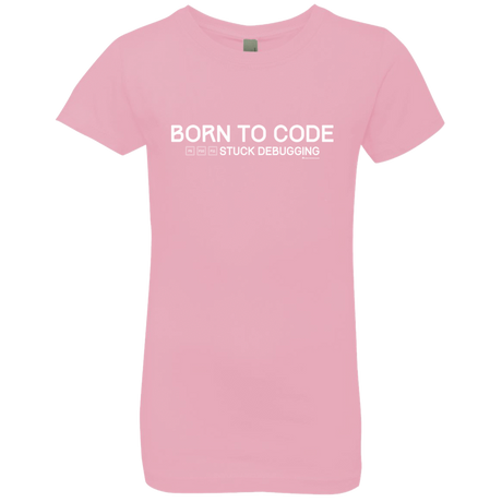 T-Shirts Light Pink / YXS Born To Code Stuck Debugging Girls Premium T-Shirt