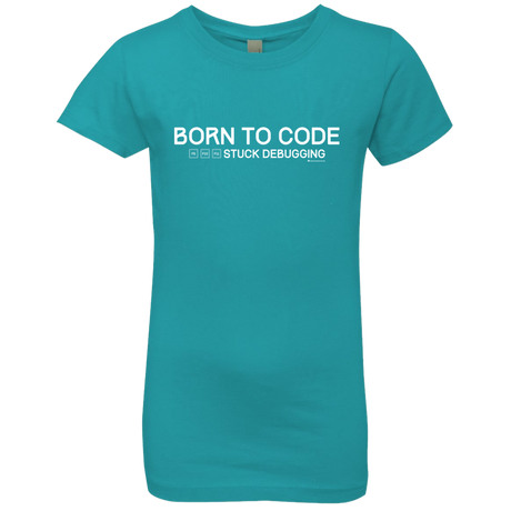 T-Shirts Tahiti Blue / YXS Born To Code Stuck Debugging Girls Premium T-Shirt