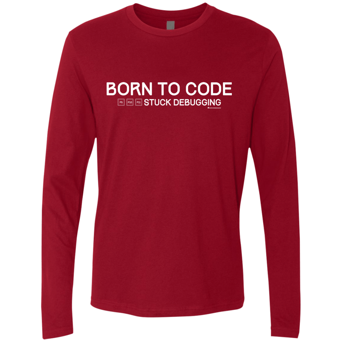 T-Shirts Cardinal / Small Born To Code Stuck Debugging Men's Premium Long Sleeve