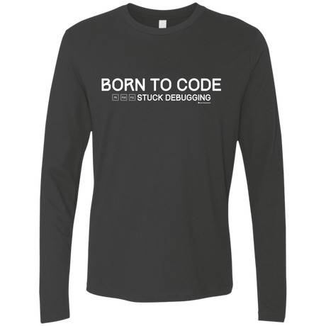 T-Shirts Heavy Metal / Small Born To Code Stuck Debugging Men's Premium Long Sleeve