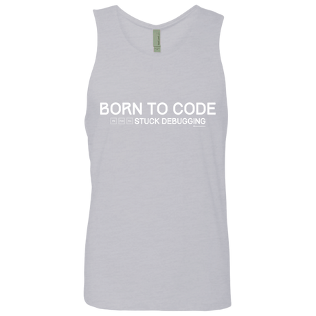 T-Shirts Heather Grey / Small Born To Code Stuck Debugging Men's Premium Tank Top