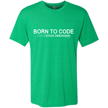T-Shirts Envy / Small Born To Code Stuck Debugging Men's Triblend T-Shirt