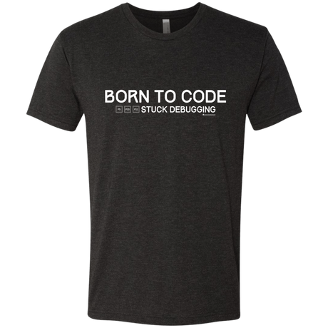 T-Shirts Vintage Black / Small Born To Code Stuck Debugging Men's Triblend T-Shirt