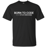 T-Shirts Black / Small Born To Code Stuck Debugging T-Shirt