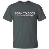 T-Shirts Dark Heather / Small Born To Code Stuck Debugging T-Shirt