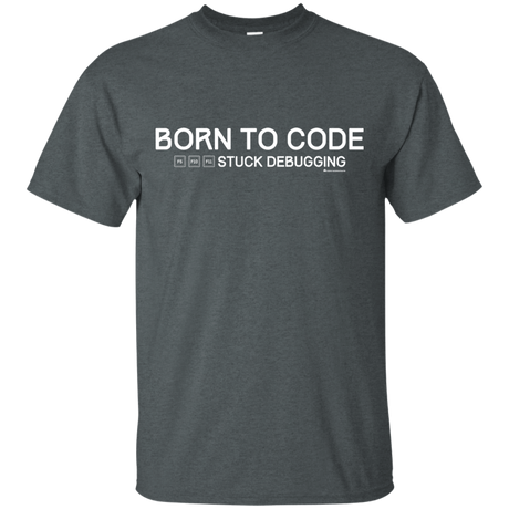 T-Shirts Dark Heather / Small Born To Code Stuck Debugging T-Shirt