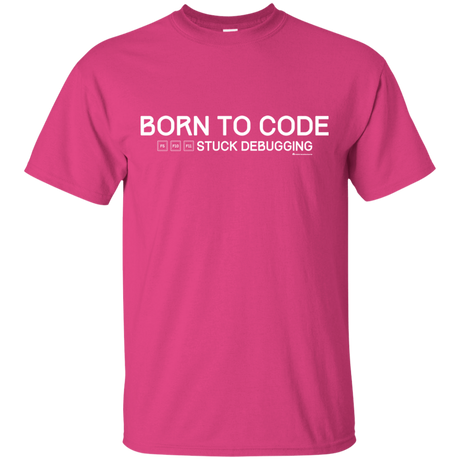 T-Shirts Heliconia / Small Born To Code Stuck Debugging T-Shirt