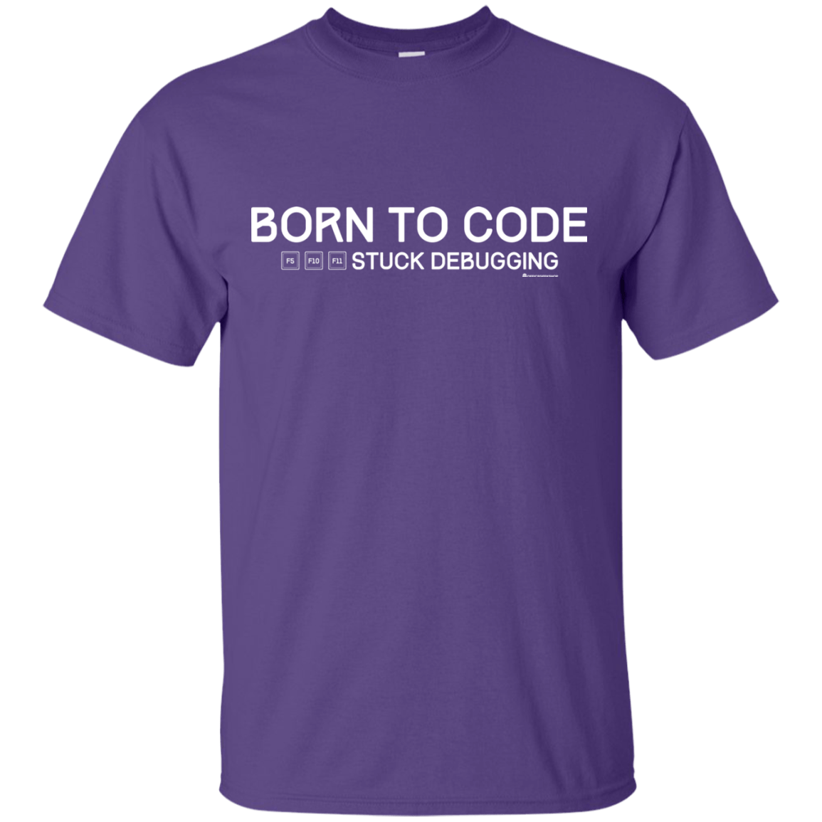 T-Shirts Purple / Small Born To Code Stuck Debugging T-Shirt