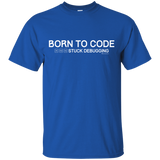 T-Shirts Royal / Small Born To Code Stuck Debugging T-Shirt