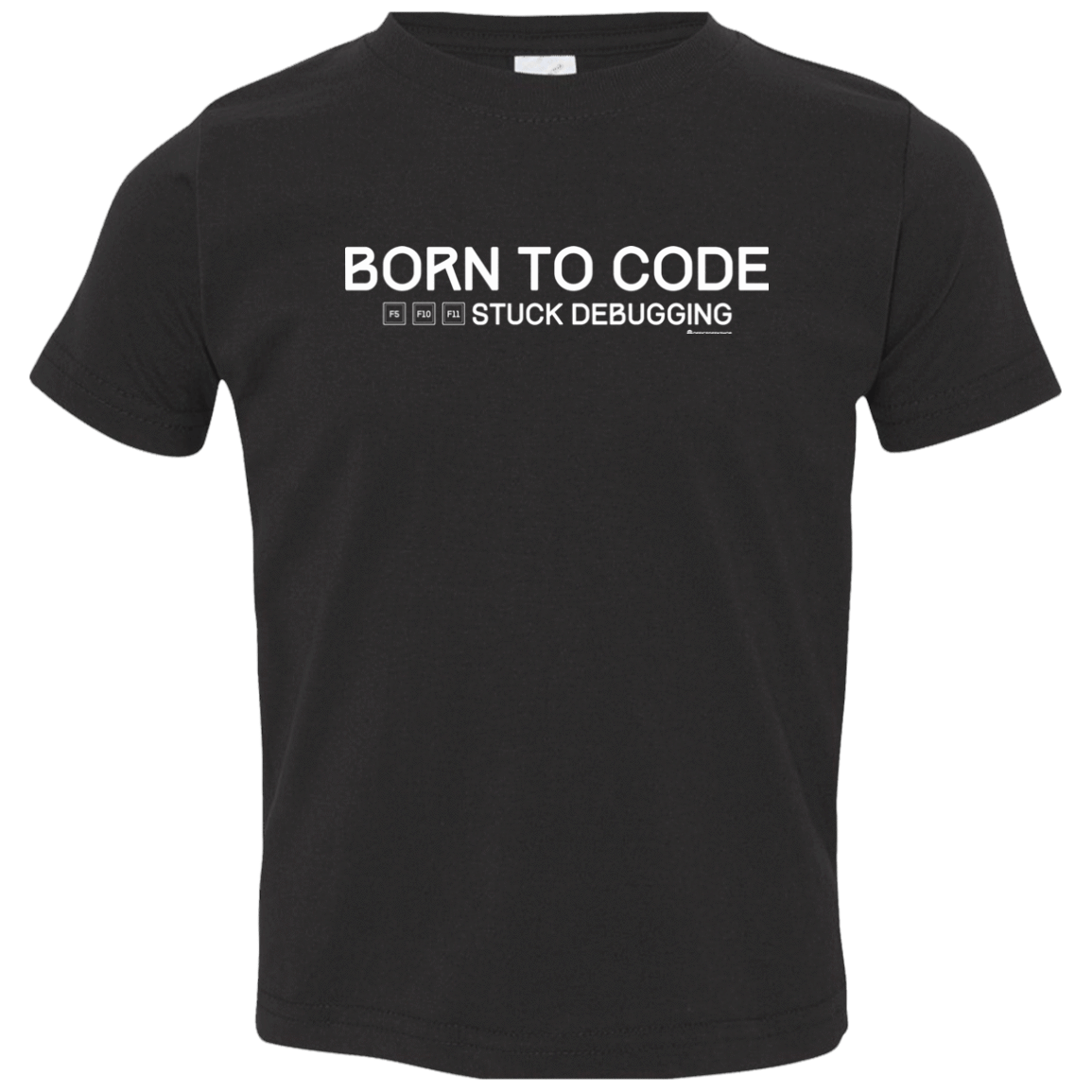 T-Shirts Black / 2T Born To Code Stuck Debugging Toddler Premium T-Shirt