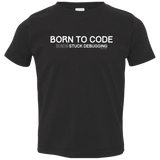 T-Shirts Black / 2T Born To Code Stuck Debugging Toddler Premium T-Shirt