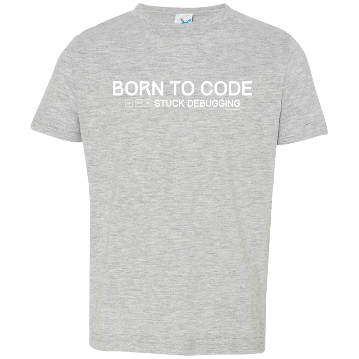 T-Shirts Heather Grey / 2T Born To Code Stuck Debugging Toddler Premium T-Shirt