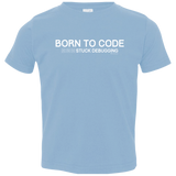 T-Shirts Light Blue / 2T Born To Code Stuck Debugging Toddler Premium T-Shirt