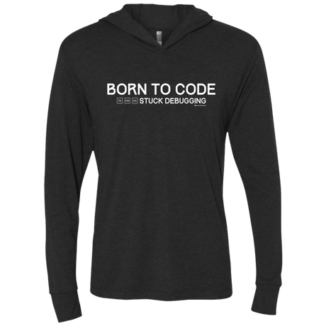 T-Shirts Vintage Black / X-Small Born To Code Stuck Debugging Triblend Long Sleeve Hoodie Tee