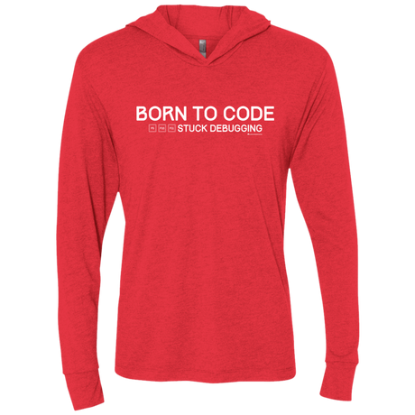 T-Shirts Vintage Red / X-Small Born To Code Stuck Debugging Triblend Long Sleeve Hoodie Tee
