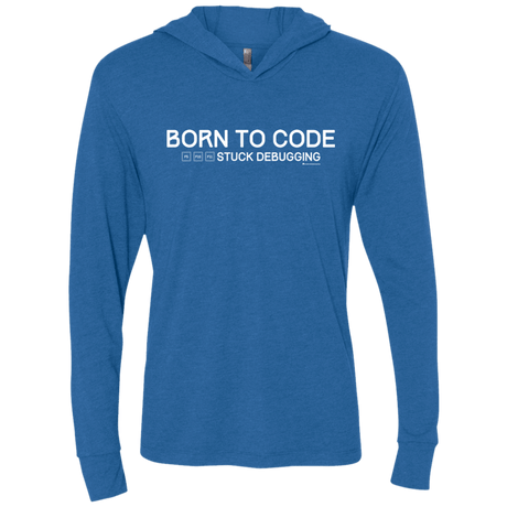 T-Shirts Vintage Royal / X-Small Born To Code Stuck Debugging Triblend Long Sleeve Hoodie Tee