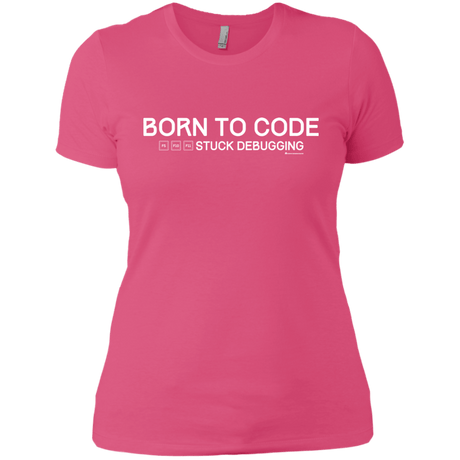 T-Shirts Hot Pink / X-Small Born To Code Stuck Debugging Women's Premium T-Shirt