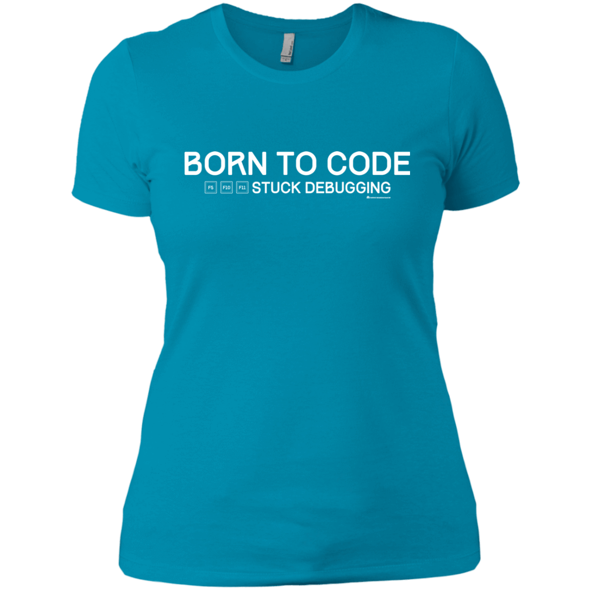 T-Shirts Turquoise / X-Small Born To Code Stuck Debugging Women's Premium T-Shirt