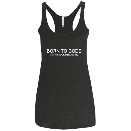 T-Shirts Vintage Black / X-Small Born To Code Stuck Debugging Women's Triblend Racerback Tank