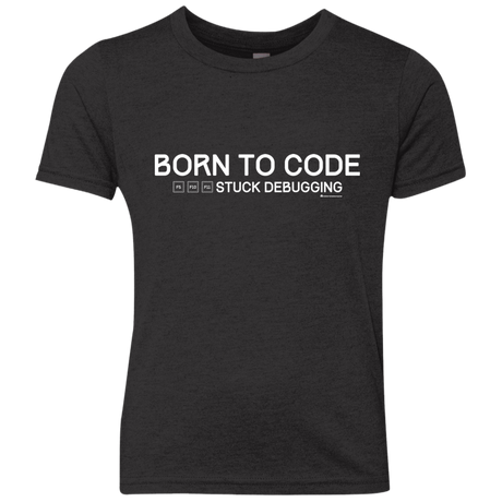 T-Shirts Vintage Black / YXS Born To Code Stuck Debugging Youth Triblend T-Shirt